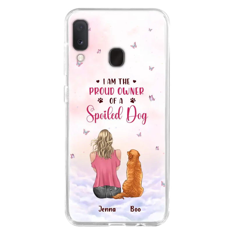 Personalized Dog Mom Phone Case - Up to 5 Dogs - Gift Idea For Dog Lovers - I Am The Proud Owner Of A Spoiled Dog - Case for iPhone/Samsung