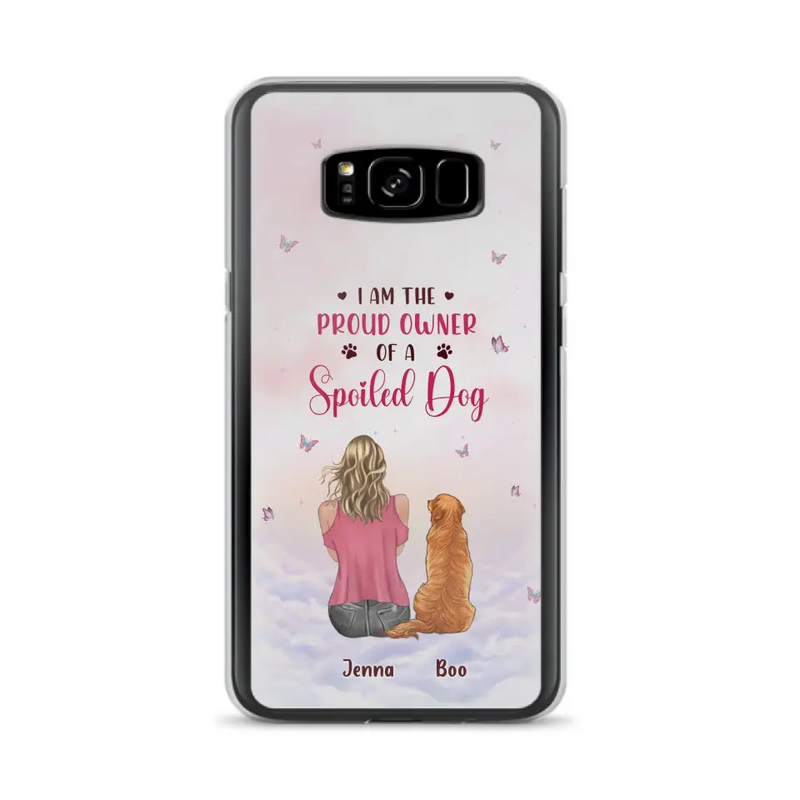Personalized Dog Mom Phone Case - Up to 5 Dogs - Gift Idea For Dog Lovers - I Am The Proud Owner Of A Spoiled Dog - Case for iPhone/Samsung