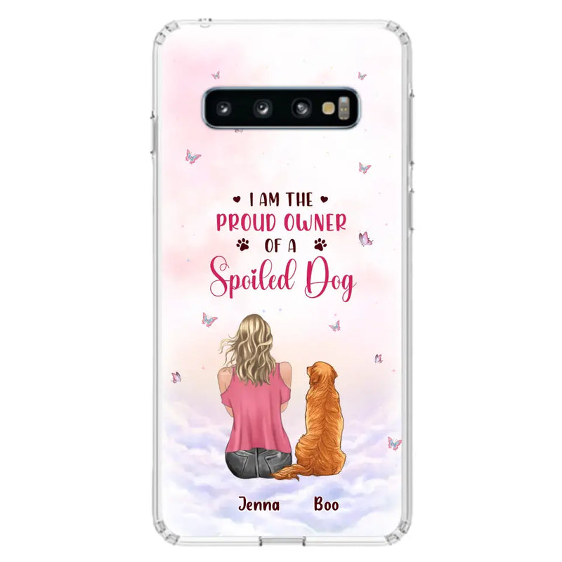 Personalized Dog Mom Phone Case - Up to 5 Dogs - Gift Idea For Dog Lovers - I Am The Proud Owner Of A Spoiled Dog - Case for iPhone/Samsung
