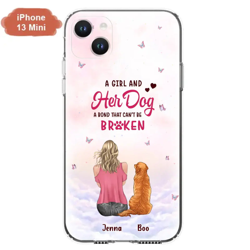 Personalized Dog Mom Phone Case - Up to 5 Dogs - Gift Idea For Dog Lovers - A Girl And Her Dog A Bond That Can't Be Broken - Case for iPhone/Samsung
