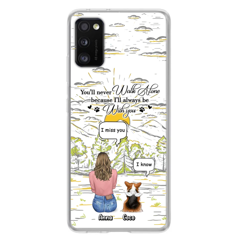 Personalized Memorial iPhone/Samsung Cases - Gift Idea For Pet Owner with up to 4 Pets - You'll Never Walk Alone Because I'll Always Be With You