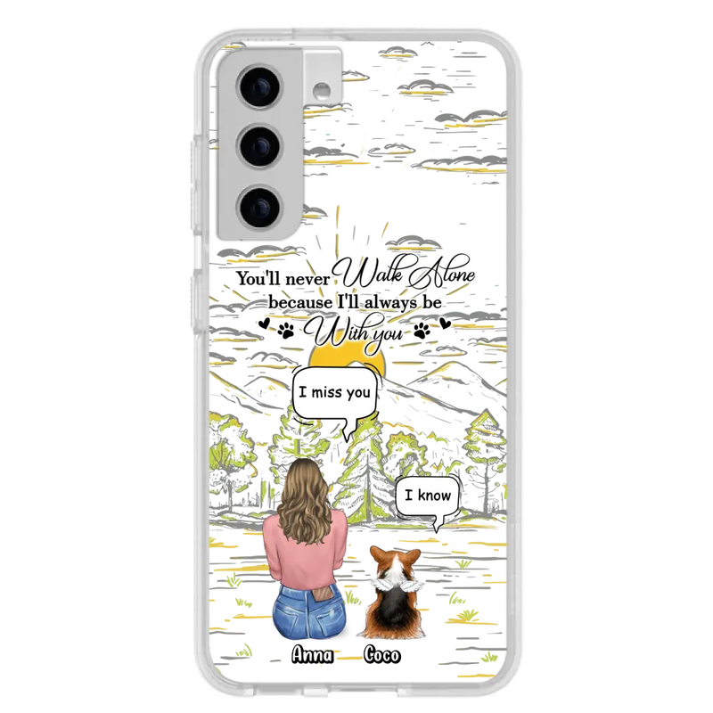 Personalized Memorial iPhone/Samsung Cases - Gift Idea For Pet Owner with up to 4 Pets - You'll Never Walk Alone Because I'll Always Be With You