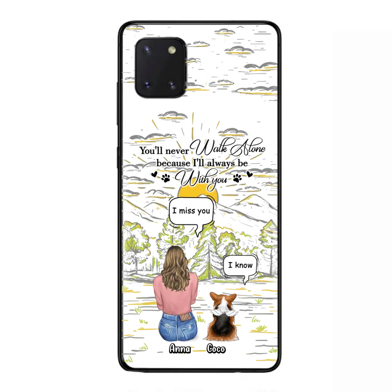 Personalized Memorial iPhone/Samsung Cases - Gift Idea For Pet Owner with up to 4 Pets - You'll Never Walk Alone Because I'll Always Be With You