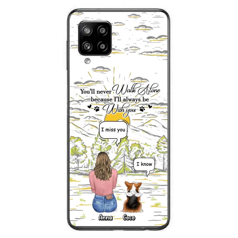 Personalized Memorial iPhone/Samsung Cases - Gift Idea For Pet Owner with up to 4 Pets - You'll Never Walk Alone Because I'll Always Be With You