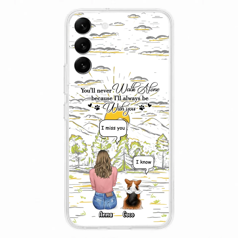 Personalized Memorial iPhone/Samsung Cases - Gift Idea For Pet Owner with up to 4 Pets - You'll Never Walk Alone Because I'll Always Be With You