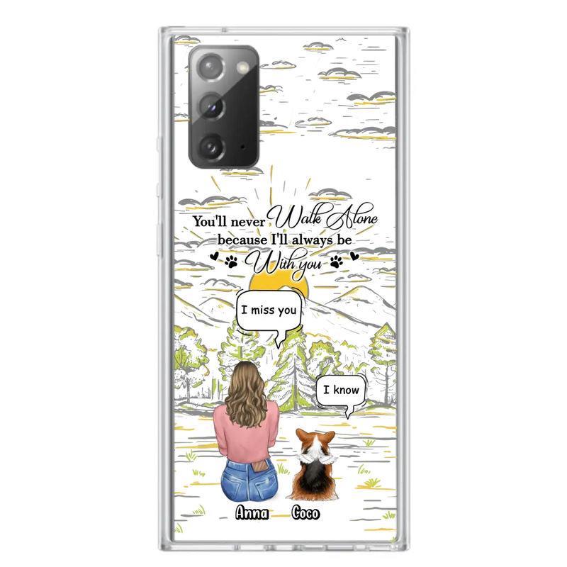 Personalized Memorial iPhone/Samsung Cases - Gift Idea For Pet Owner with up to 4 Pets - You'll Never Walk Alone Because I'll Always Be With You