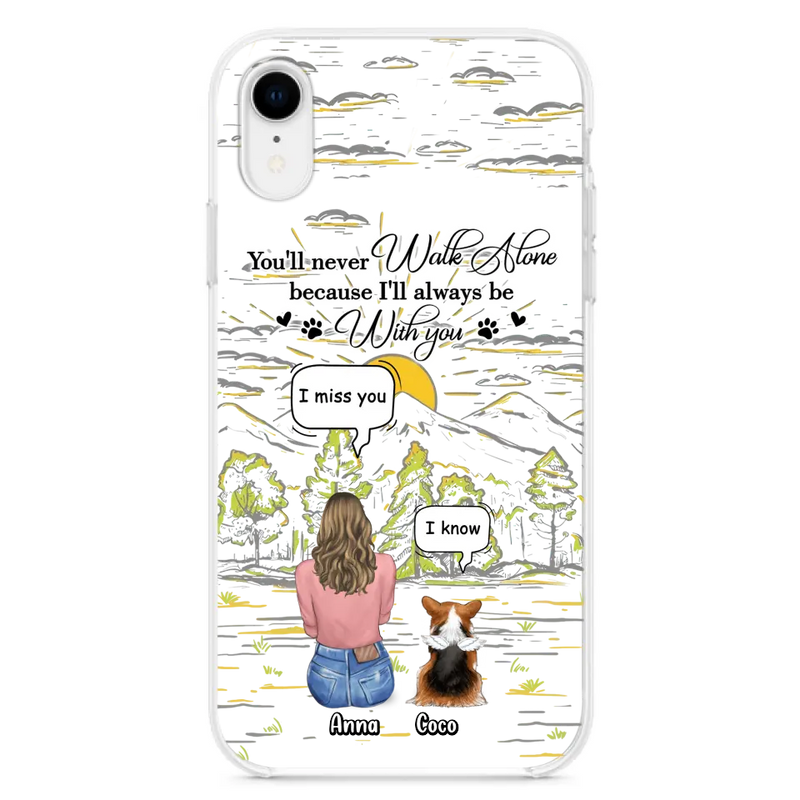 Personalized Memorial iPhone/Samsung Cases - Gift Idea For Pet Owner with up to 4 Pets - You'll Never Walk Alone Because I'll Always Be With You