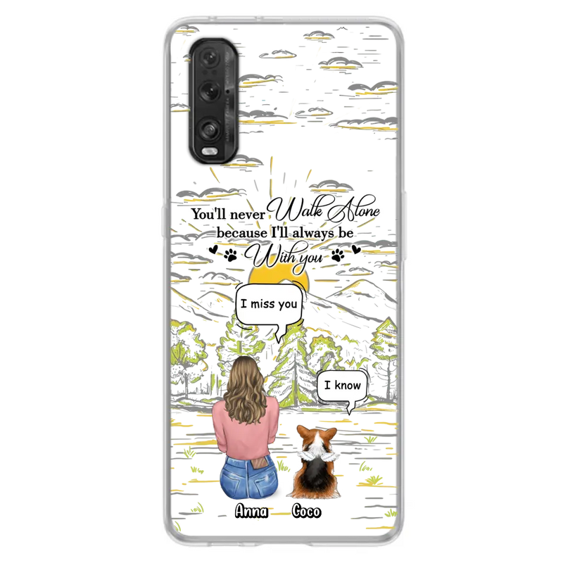 Custom Personalized Memorial Phone Cases For Xiaomi/ Oppo/ Huawei - Gift Idea For Pet Owner with up to 4 Pets - You'll Never Walk Alone Because I'll Always Be With You