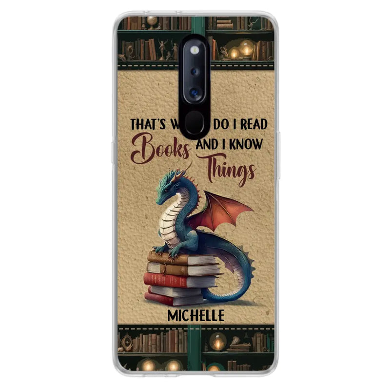 Custom Personalized Book Dragon Phone Case - Gift Idea For Book Lovers - That's What I Do I Read Books And I Know Things - Case For Xiaomi/ Oppo/ Huawei