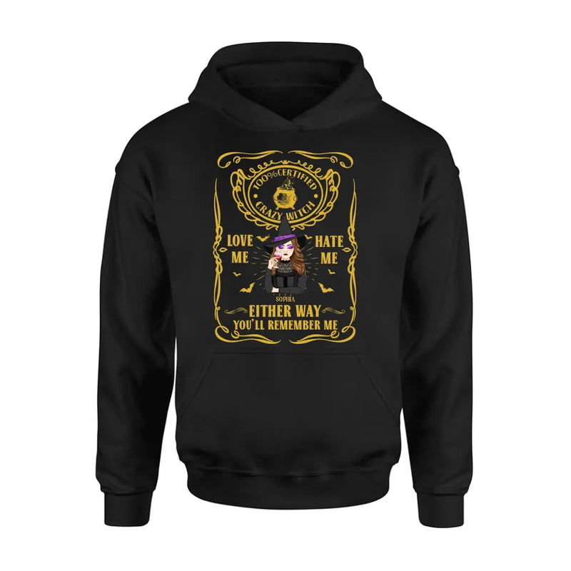 Personalized Crazy Witch T-shirt/Long Sleeve/Sweatshirt/Hoodie - Gift Idea For Friend - Love Me Hate Me Either Way You'll Remember Me