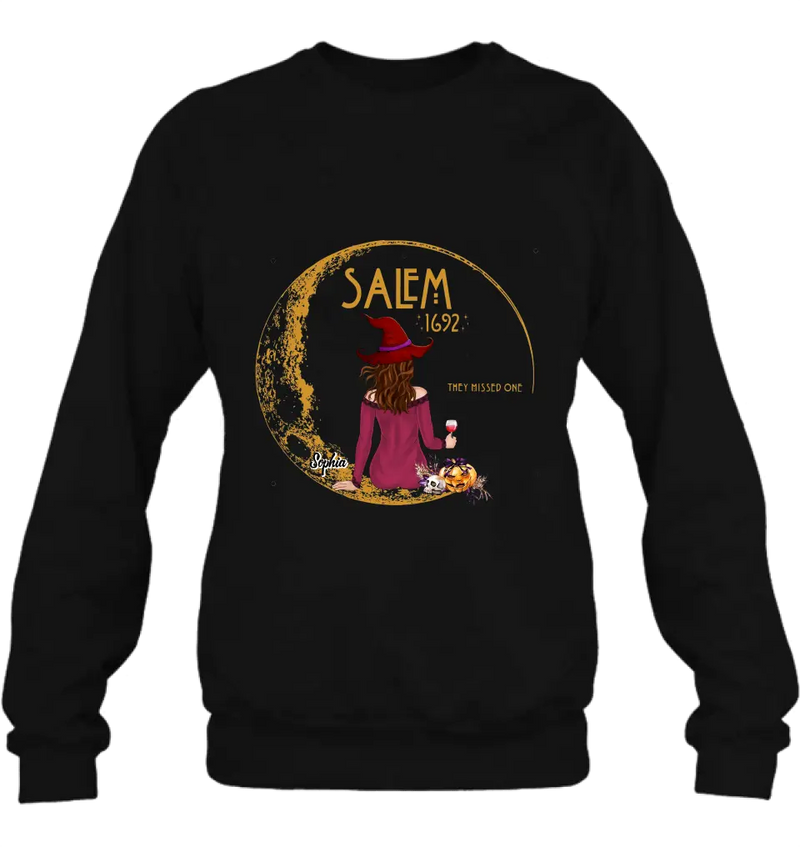 Personalized Salem 1692 Witch T-shirt/Long Sleeve/Sweatshirt/Hoodie - Halloween Gift Idea - They Missed One