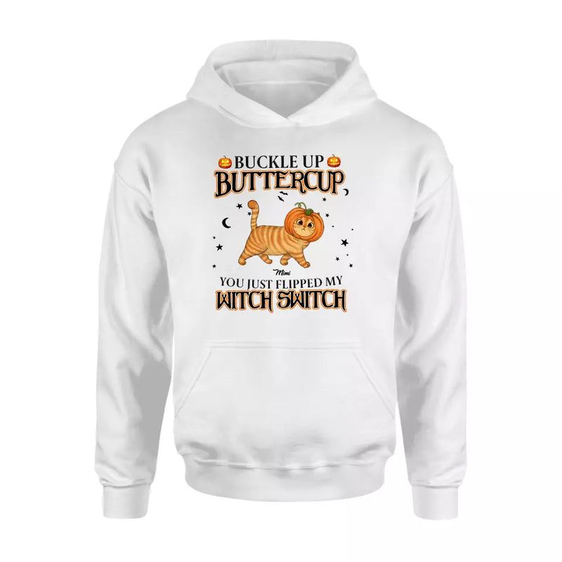 Personalized Cat T-shirt/Long Sleeve/Sweatshirt/Hoodie - Halloween Gift Idea For Cat Lover - Buckle Up Buttercup You Just Flipped My Witch Switch