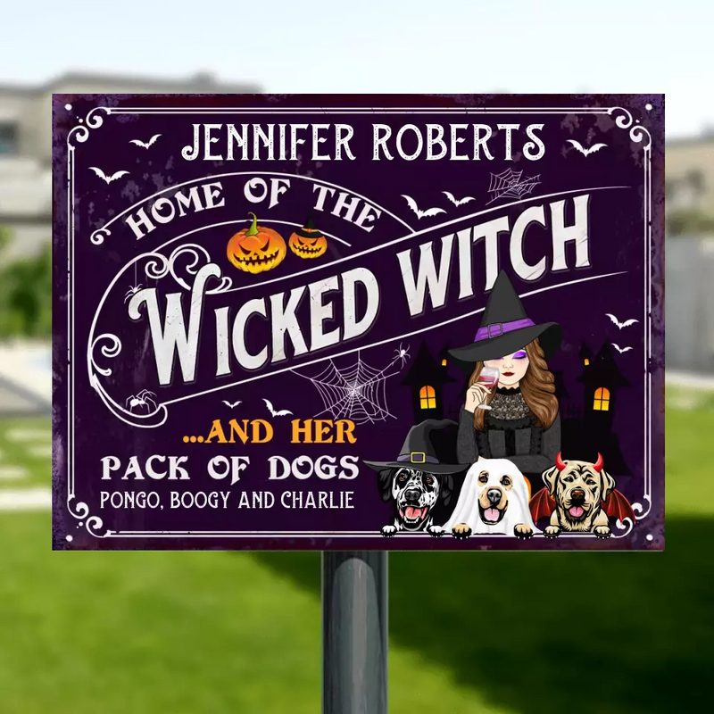 Personalized Witch Dog Metal Sign - Halloween Gift Idea For Family/Witch/Dog Lovers With Up to 3 Dogs - Home Of The Wicked Witch And Her Pack Of Dogs