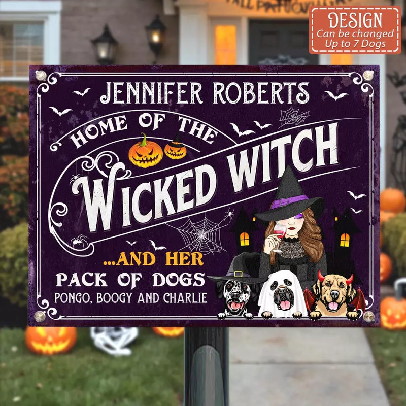 Personalized Witch Dog Metal Sign - Halloween Gift Idea For Family/Witch/Dog Lovers With Up to 3 Dogs - Home Of The Wicked Witch And Her Pack Of Dogs
