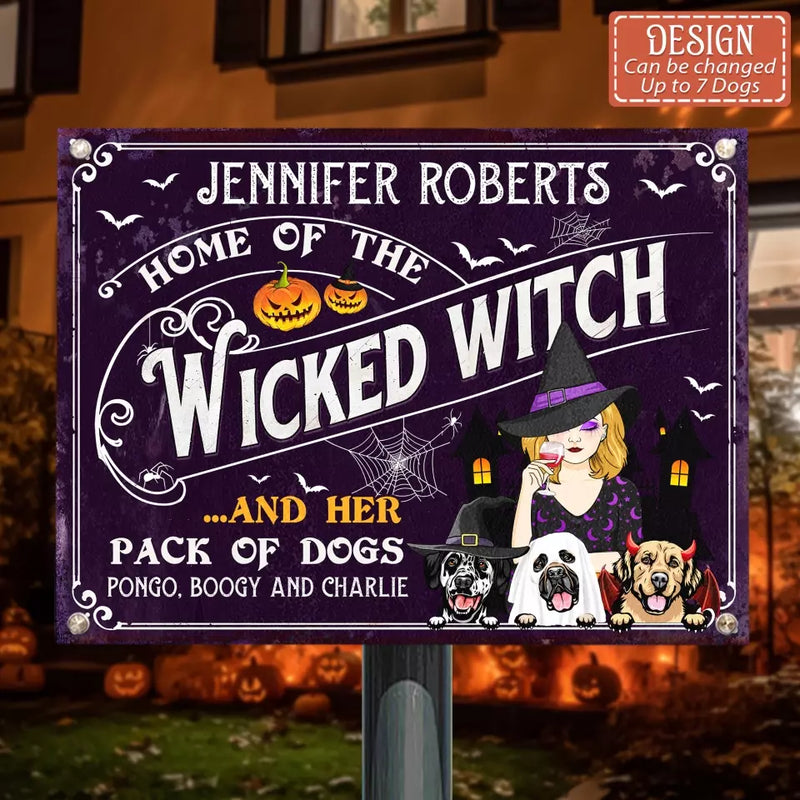 Personalized Witch Dog Metal Sign - Halloween Gift Idea For Family/Witch/Dog Lovers With Up to 3 Dogs - Home Of The Wicked Witch And Her Pack Of Dogs