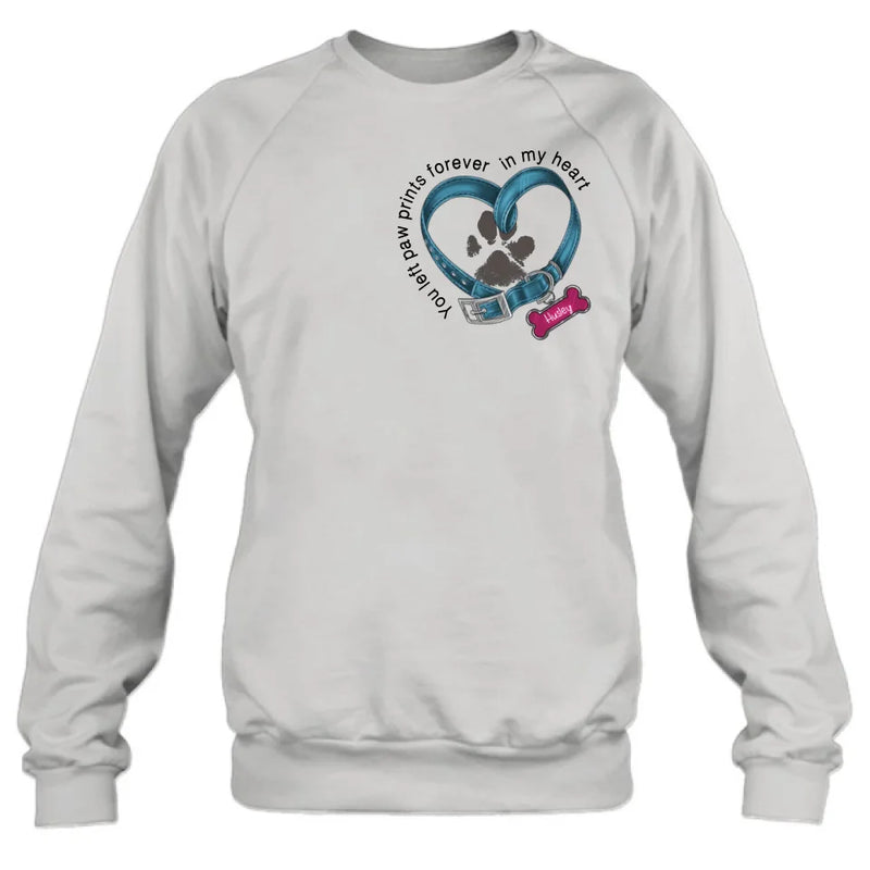 Personalized Dog Paw Prints Shirt - Mother's Day/Father's Day Gift For Dog Lovers - You Left Paw Prints Forever In My Heart