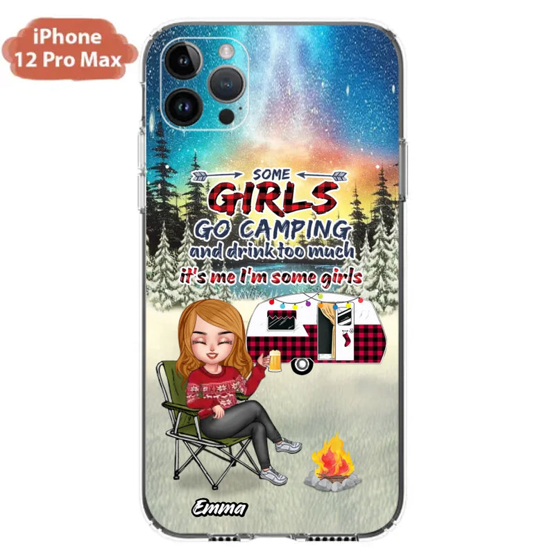 Personalized Xmas Camping Girl Phone Case - Christmas Gift For Camping Lover - Up to 3 Dogs - Some Girls Go Camping And Drink Too Much - Case For iPhone And Samsung