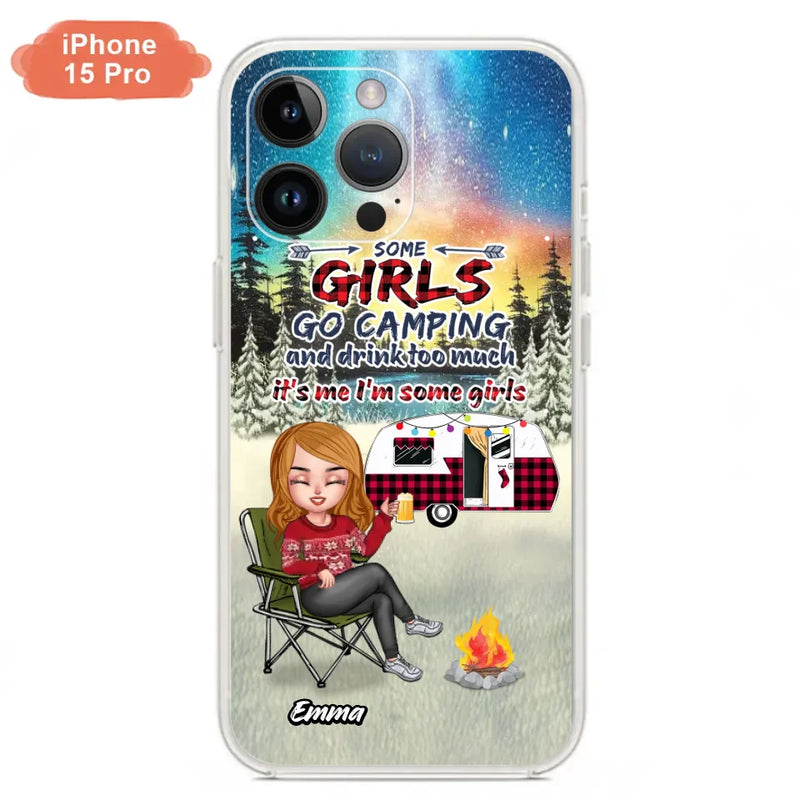 Personalized Xmas Camping Girl Phone Case - Christmas Gift For Camping Lover - Up to 3 Dogs - Some Girls Go Camping And Drink Too Much - Case For iPhone And Samsung