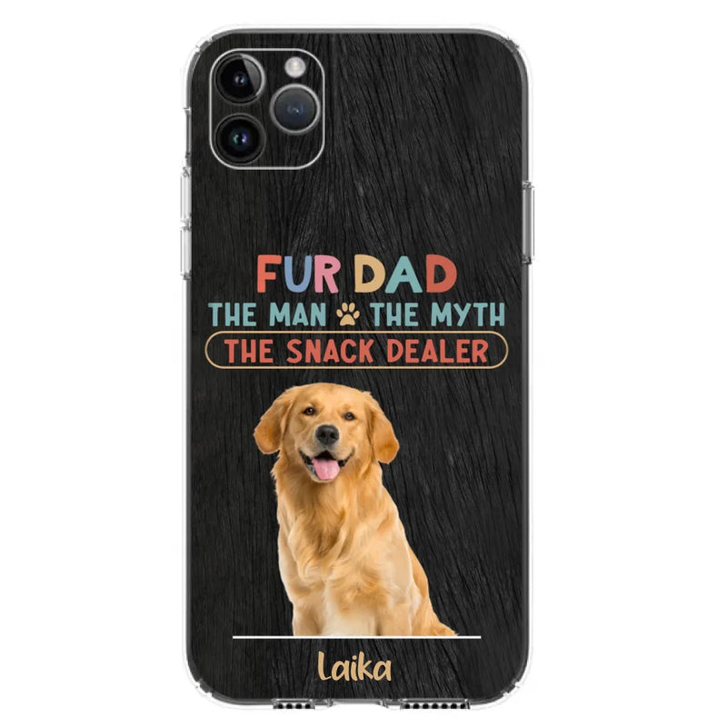 Personalized Fur Dad Phone Case - Upload Photo - Up to 6 Pets - Father's Day Gift For Pet Lovers - Fur Dad The Man The Myth The Snack Dealer - Case for iPhone/Samsung