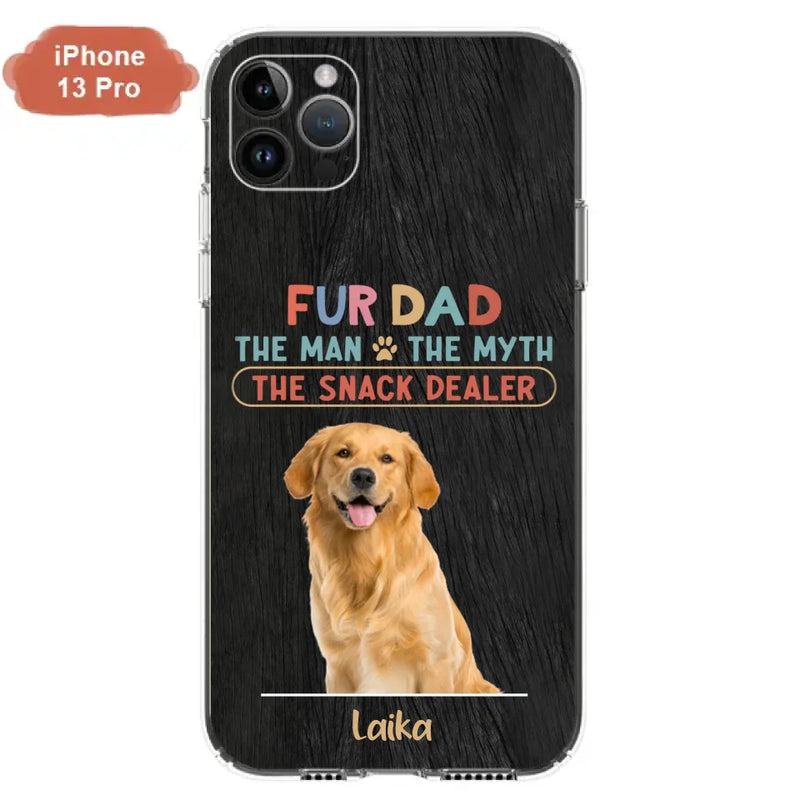 Personalized Fur Dad Phone Case - Upload Photo - Up to 6 Pets - Father's Day Gift For Pet Lovers - Fur Dad The Man The Myth The Snack Dealer - Case for iPhone/Samsung