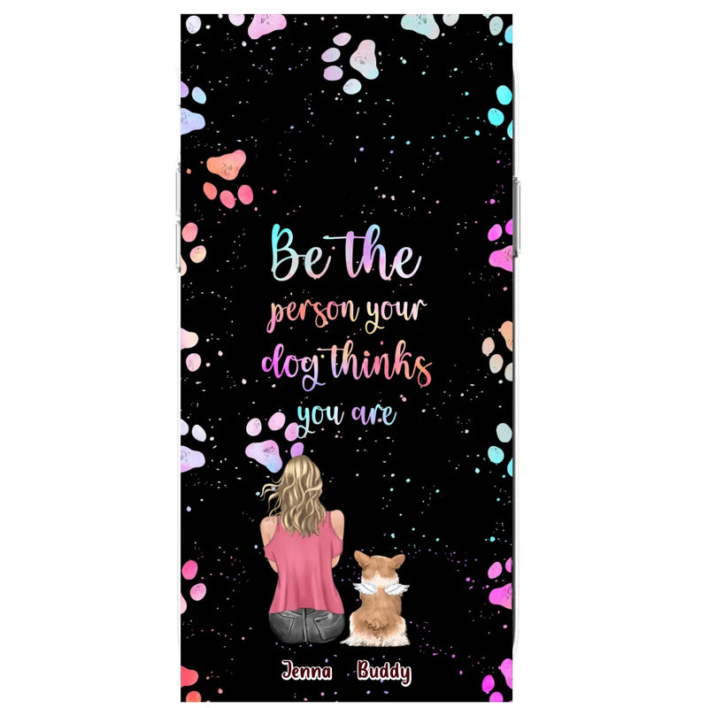 Personalized Dog Mom Phone Case - Up to 5 Dogs - Gift Idea For Dog Lovers - Be The Person Your Dog Thinks You Are - Case for iPhone/Samsung