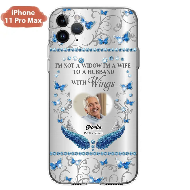 Personalized Memorial Photo Phone Case - Memorial Gift Idea for Mother's Day/Father's Day - I'm Not A Widow I'm A Wife To A Husband With Wings - Cases For iPhone/Samsung