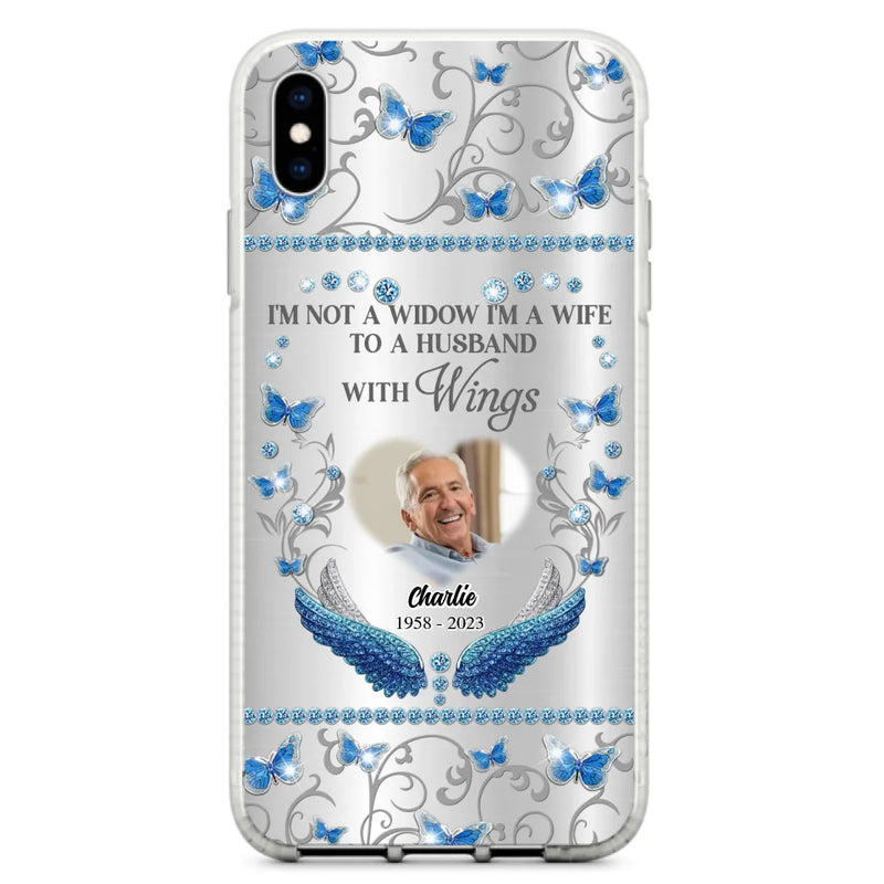 Personalized Memorial Photo Phone Case - Memorial Gift Idea for Mother's Day/Father's Day - I'm Not A Widow I'm A Wife To A Husband With Wings - Cases For iPhone/Samsung
