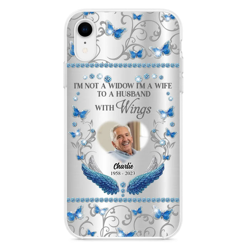 Personalized Memorial Photo Phone Case - Memorial Gift Idea for Mother's Day/Father's Day - I'm Not A Widow I'm A Wife To A Husband With Wings - Cases For iPhone/Samsung