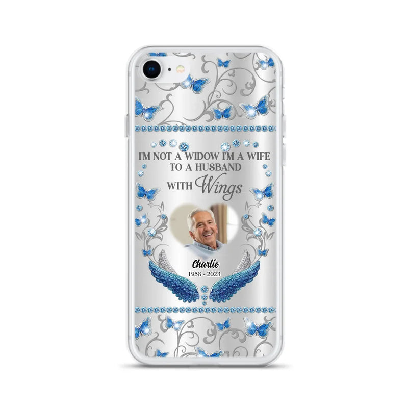 Personalized Memorial Photo Phone Case - Memorial Gift Idea for Mother's Day/Father's Day - I'm Not A Widow I'm A Wife To A Husband With Wings - Cases For iPhone/Samsung