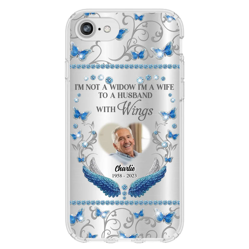 Personalized Memorial Photo Phone Case - Memorial Gift Idea for Mother's Day/Father's Day - I'm Not A Widow I'm A Wife To A Husband With Wings - Cases For iPhone/Samsung