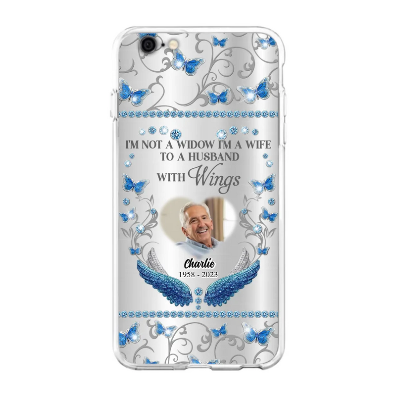 Personalized Memorial Photo Phone Case - Memorial Gift Idea for Mother's Day/Father's Day - I'm Not A Widow I'm A Wife To A Husband With Wings - Cases For iPhone/Samsung