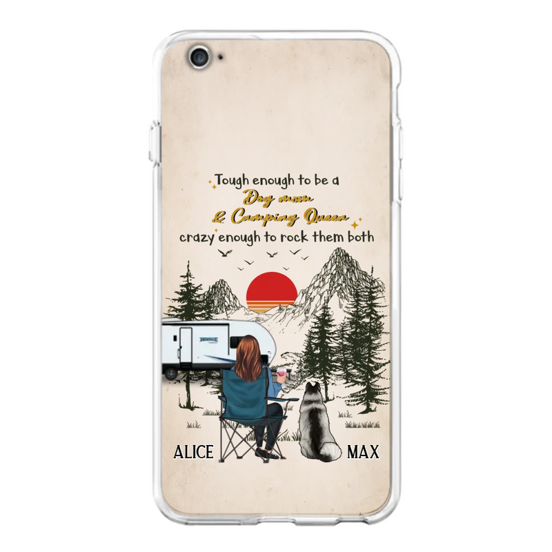 Custom Personalized Dog Mom Phone Case - Upto 4 Dogs - Mother's Day Gift Idea Dog/Camping Lovers - Tough Enough To Be A Dog Mom And Camping Queen Crazy Enough To Rock Them Both - Case For iPhone/Samsung