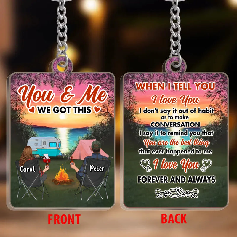 Personalized Camping Couple Acrylic Keychain - Up to 3 Dogs/Cats - Anniversary Gift Idea for Couple/Camping Lovers - When I Tell You I Love You