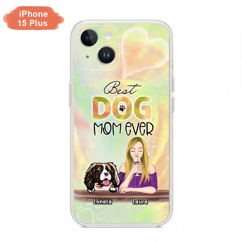 Custom Personalized Pet Mom Phone Case - Gift Idea For Dog/Cat Lovers/Pet Mom - Upto 4 Dogs/Cats - Best Dog Mom Ever - Case For iPhone/Samsung