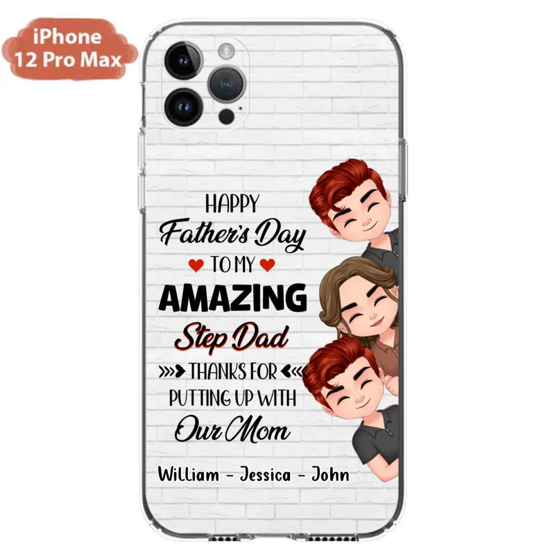 Personalized Thanks Dad Phone Case - Gift Idea For Father's Day - Up to 3 Children - To My Amazing Step Dad Thanks For Putting Up With Our Mom - Case For iPhone/Samsung