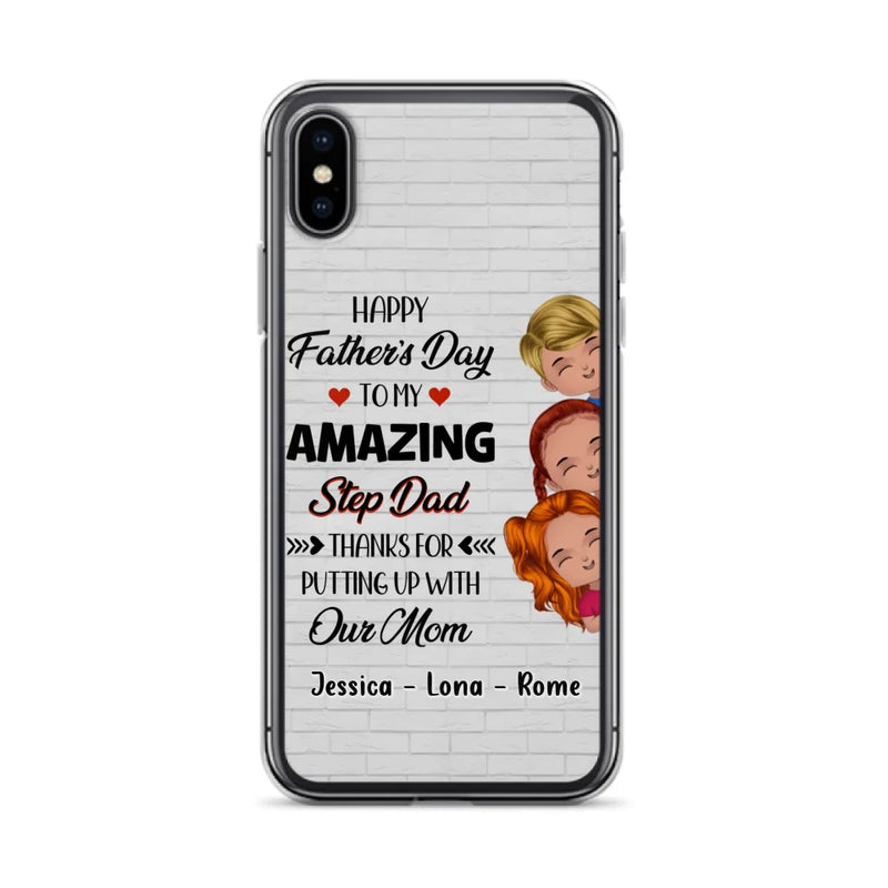 Personalized Dad Phone Case - Gift Idea For Father's Day - Up to 3 Kids - To My Amazing Step Dad Thanks For Putting Up With Our Mom - Case For iPhone & Samsung