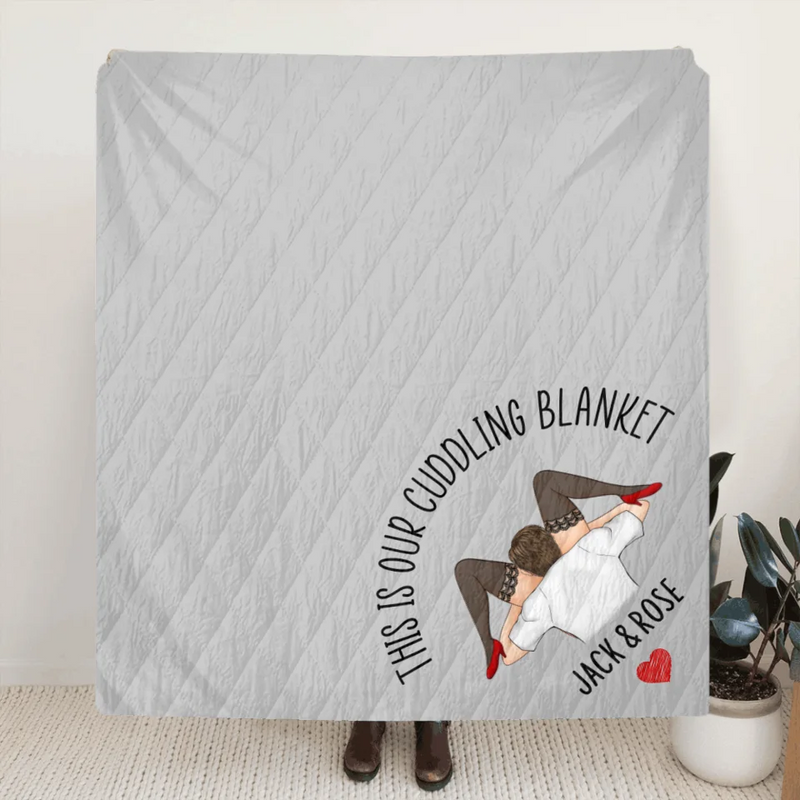 Personalized Couple Fleece Throw/ Quilt Blanket - Gift For Couple - This Is Our Cuddling Blanket