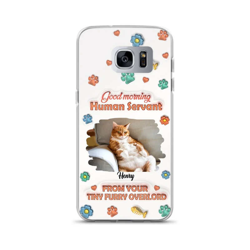Custom Personalized Pet Phone Case - Gift Idea For Dog/ Cat Lover - Upload Photo - Good Morning Human Servant - Case For iPhone And Samsung