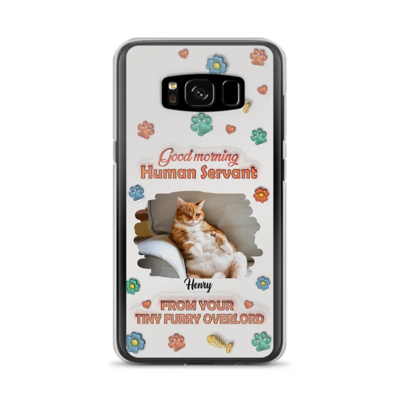 Custom Personalized Pet Phone Case - Gift Idea For Dog/ Cat Lover - Upload Photo - Good Morning Human Servant - Case For iPhone And Samsung
