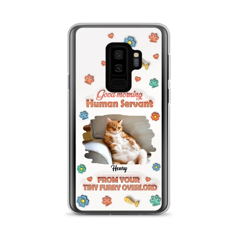 Custom Personalized Pet Phone Case - Gift Idea For Dog/ Cat Lover - Upload Photo - Good Morning Human Servant - Case For iPhone And Samsung