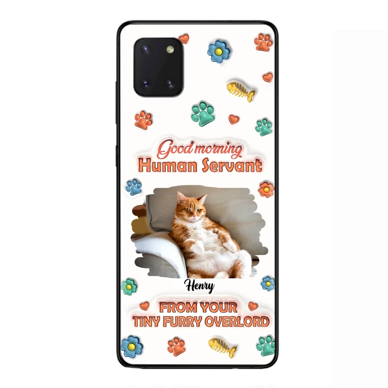 Custom Personalized Pet Phone Case - Gift Idea For Dog/ Cat Lover - Upload Photo - Good Morning Human Servant - Case For iPhone And Samsung