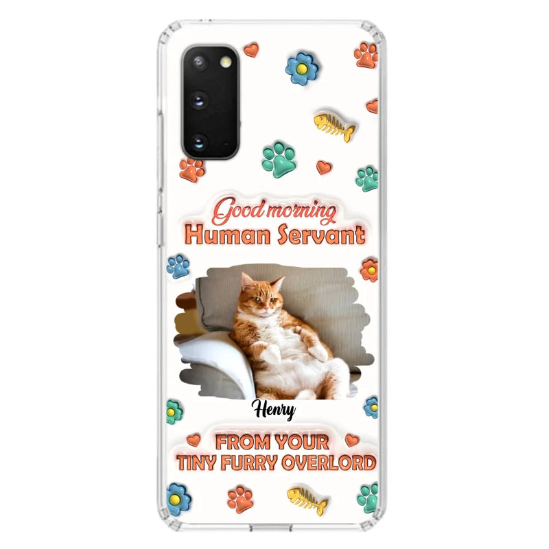 Custom Personalized Pet Phone Case - Gift Idea For Dog/ Cat Lover - Upload Photo - Good Morning Human Servant - Case For iPhone And Samsung