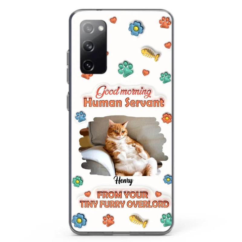 Custom Personalized Pet Phone Case - Gift Idea For Dog/ Cat Lover - Upload Photo - Good Morning Human Servant - Case For iPhone And Samsung