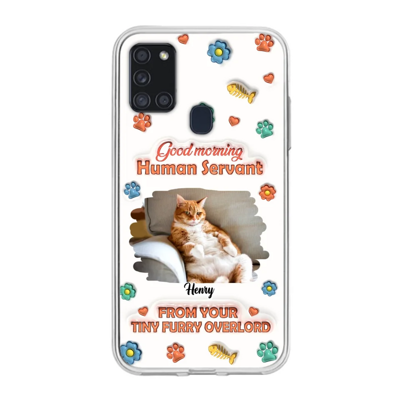 Custom Personalized Pet Phone Case - Gift Idea For Dog/ Cat Lover - Upload Photo - Good Morning Human Servant - Case For iPhone And Samsung