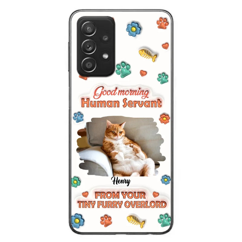 Custom Personalized Pet Phone Case - Gift Idea For Dog/ Cat Lover - Upload Photo - Good Morning Human Servant - Case For iPhone And Samsung