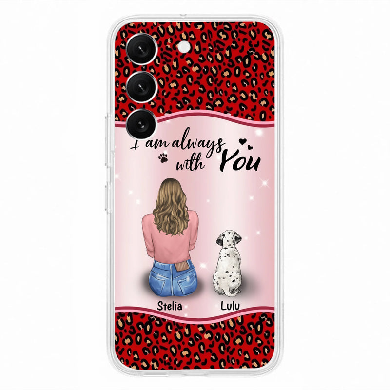 Personalized Dog Mom Phone Case - Up to 4 Dogs - Gift Idea For Dog Owners - I Am Always With You - Case For iPhone/Samsung
