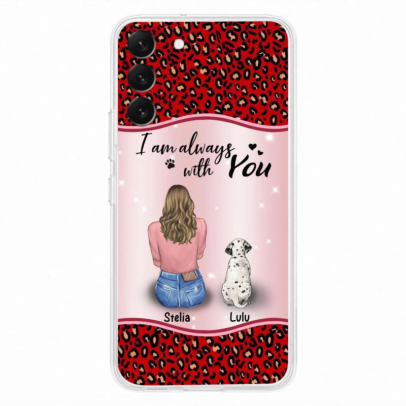 Personalized Dog Mom Phone Case - Up to 4 Dogs - Gift Idea For Dog Owners - I Am Always With You - Case For iPhone/Samsung