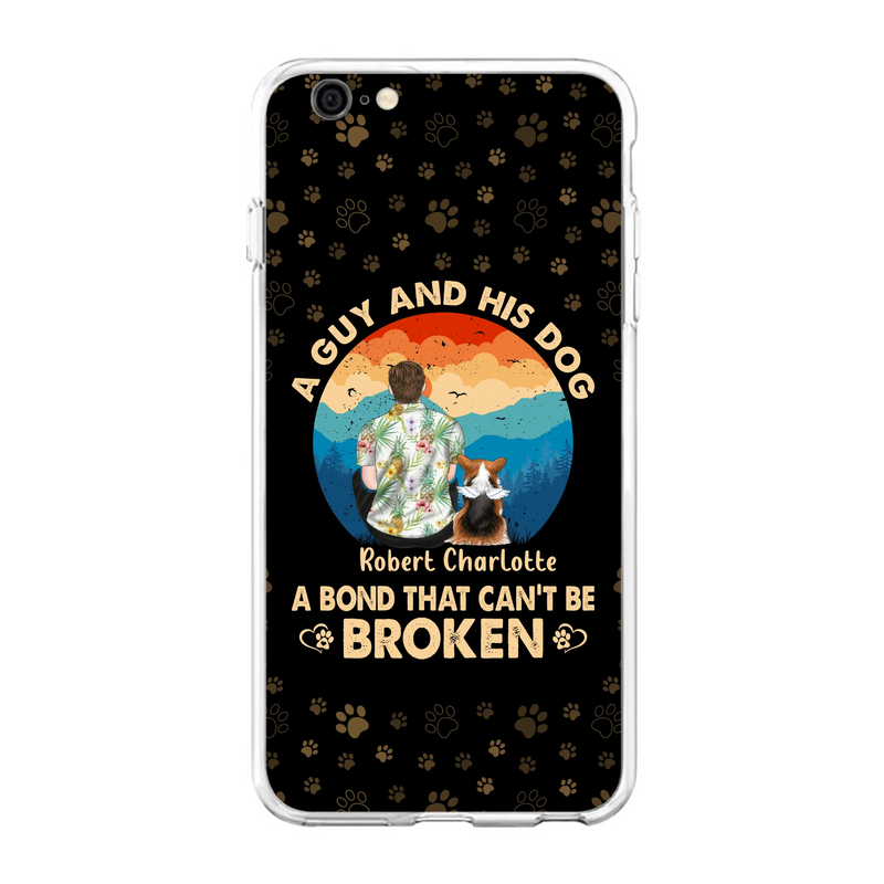 Personalized Dog Dad Phone Case - Father's Day Gift Idea for Dad/Dog Lovers - Up to 4 Dogs - A Guy And His Dog A Bond That Can't Be Broken - Cases For iPhone/Samsung