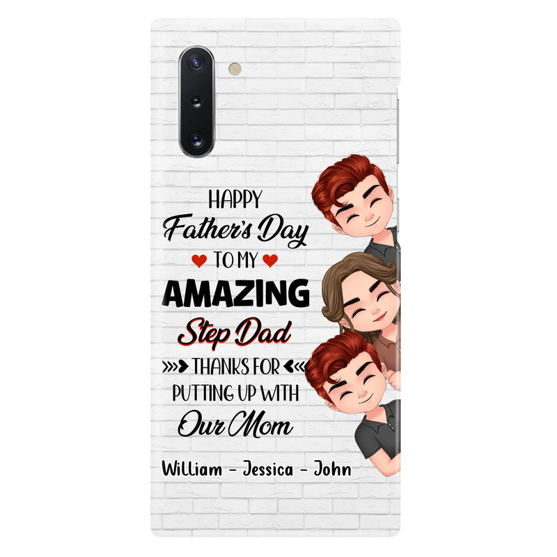 Personalized Thanks Dad Phone Case - Gift Idea For Father's Day - Up to 3 Children - To My Amazing Step Dad Thanks For Putting Up With Our Mom - Case For iPhone/Samsung