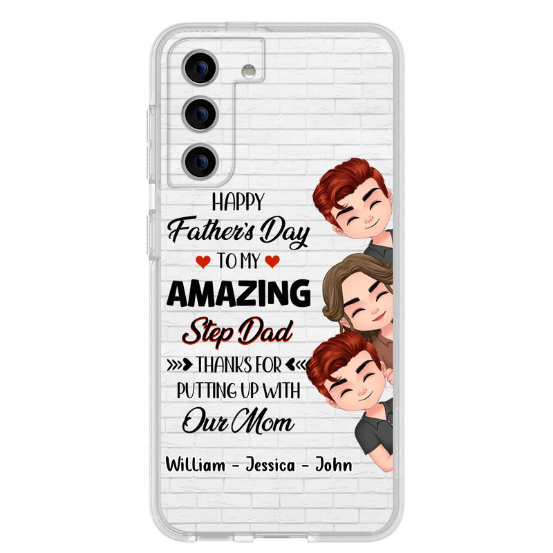 Personalized Thanks Dad Phone Case - Gift Idea For Father's Day - Up to 3 Children - To My Amazing Step Dad Thanks For Putting Up With Our Mom - Case For iPhone/Samsung